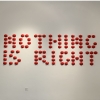 "Nothing is Right" decal on wall